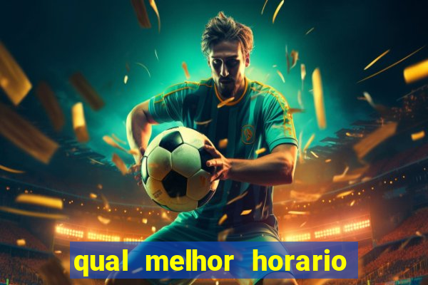 qual melhor horario para jogar fortune dragon